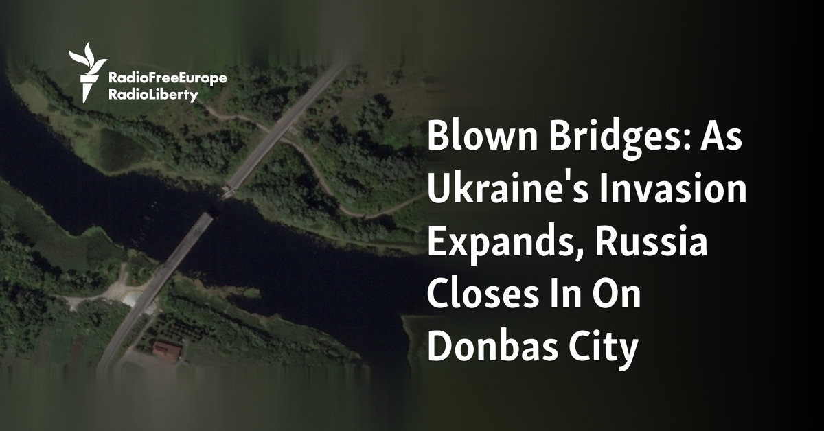 As Ukraine’s Invasion Expands, Russia Closes In On Donbas City