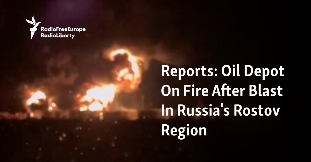 Oil Depot On Fire After Blast In Russia’s Rostov Region