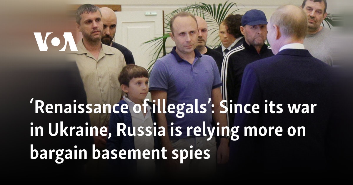 Since its war in Ukraine, Russia is relying more on bargain basement spies