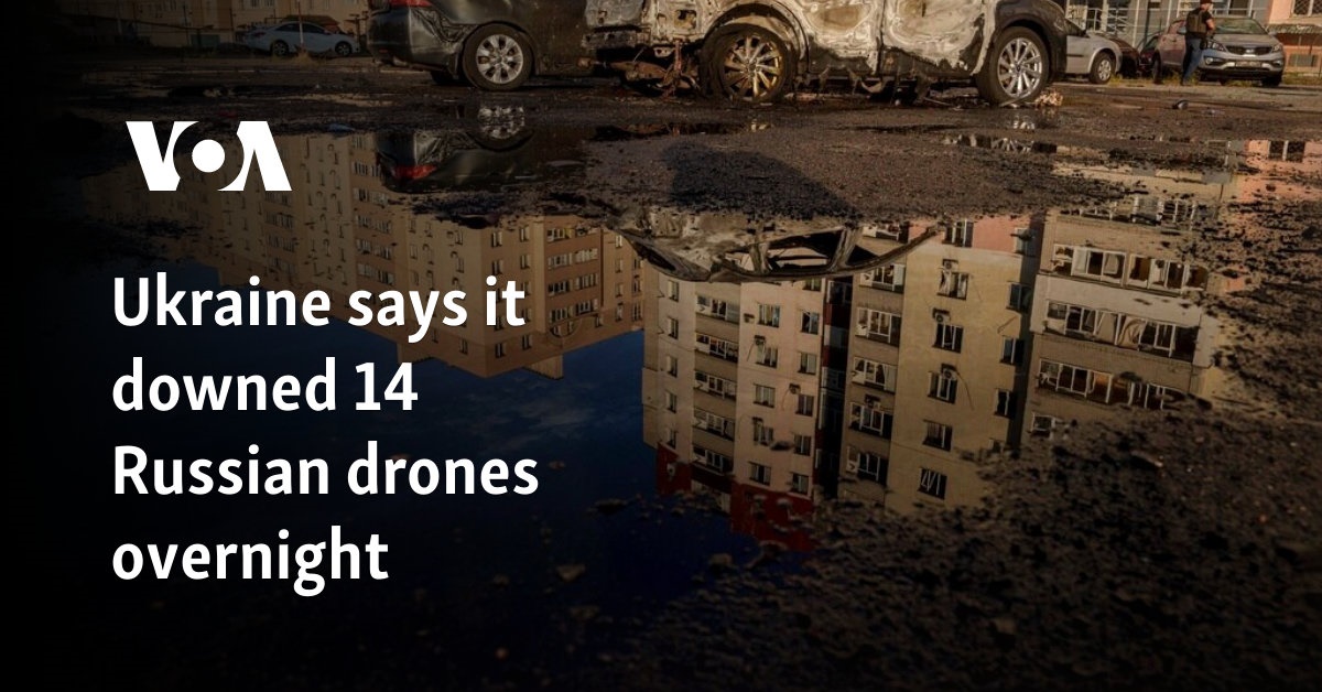 Ukraine says it downed 14 Russian drones overnight