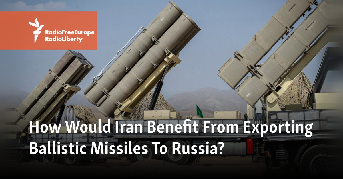 How Would Iran Benefit From Exporting Ballistic Missiles To Russia?