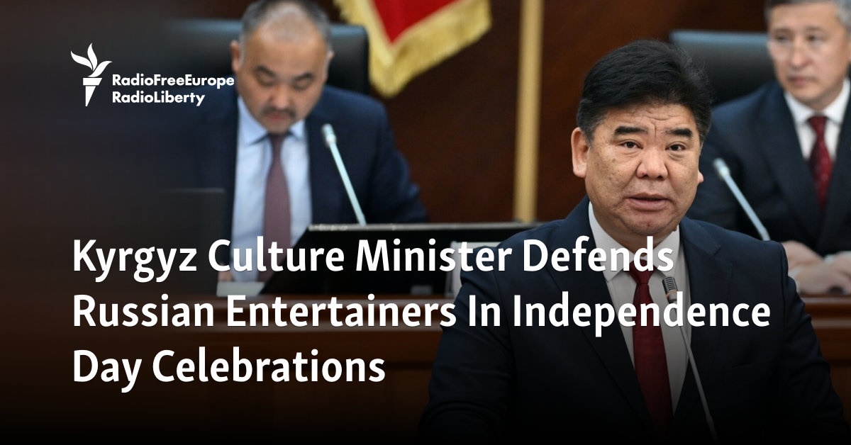 Kyrgyz Minister Defends Russian Singers In Independence Day Celebrations