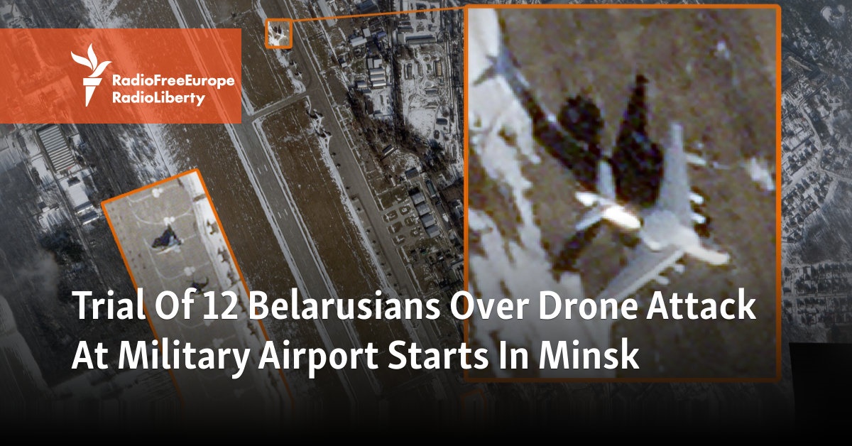 Trial Of 12 Belarusians Over Drone Attack At Military Airport Starts In Minsk