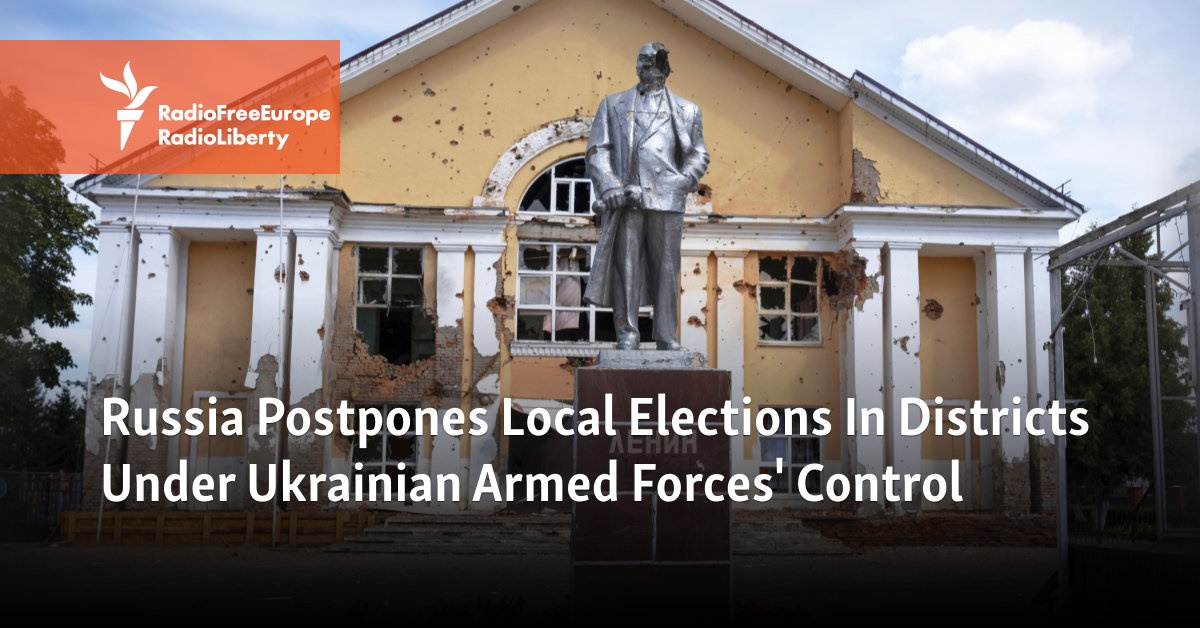 Russia Postpones Local Elections In Districts Under Ukrainian Armed Forces’ Control