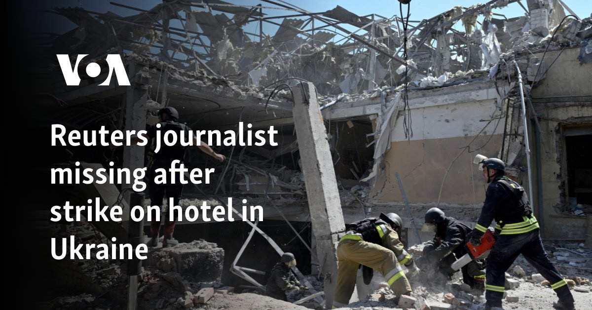 Reuters journalist missing after strike on hotel in Ukraine