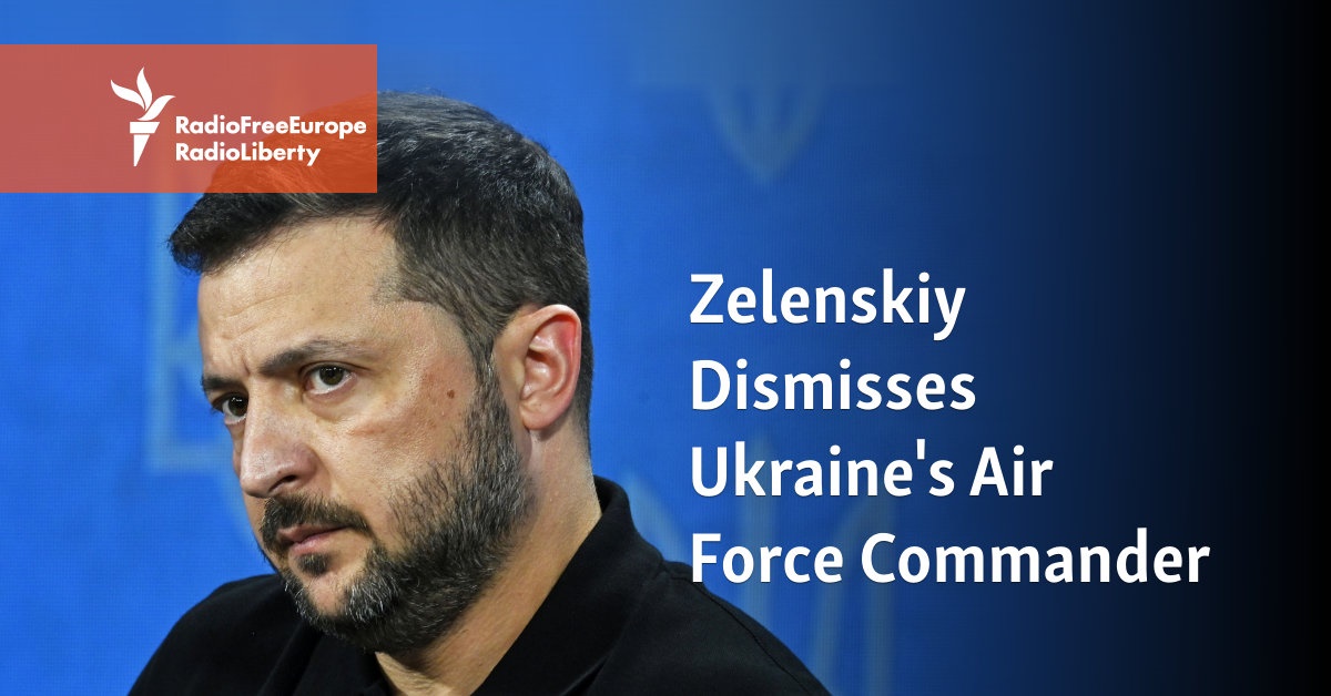 Zelenskiy Dismisses Ukraine's Air Force Commander