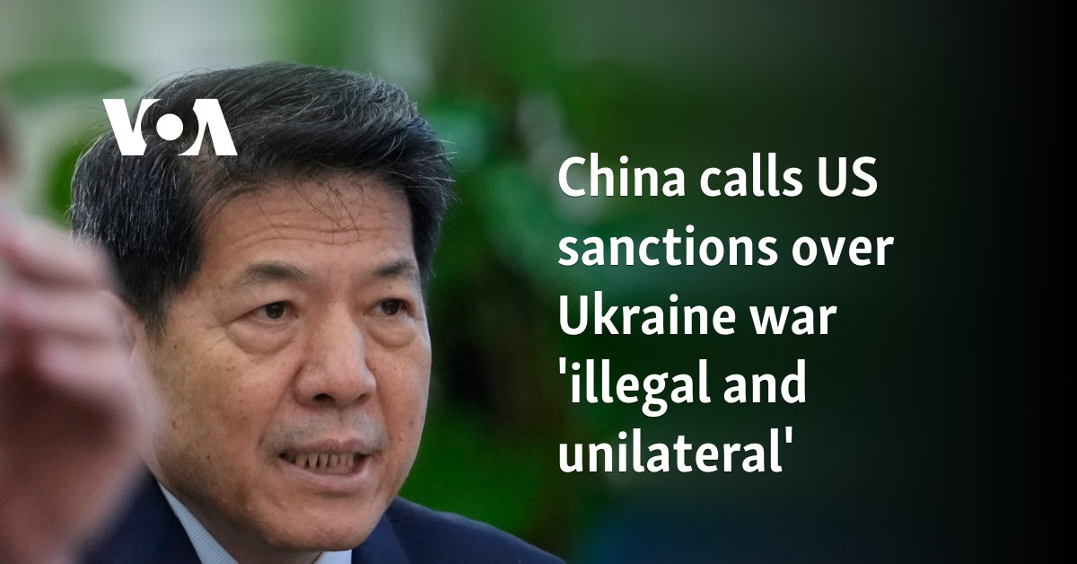 China calls US sanctions over Ukraine war ‘illegal and unilateral’