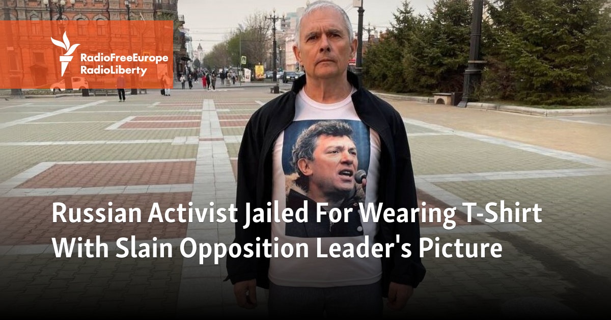 Russian Activist Jailed For Wearing T-Shirt With Slain Opposition Leader’s Picture