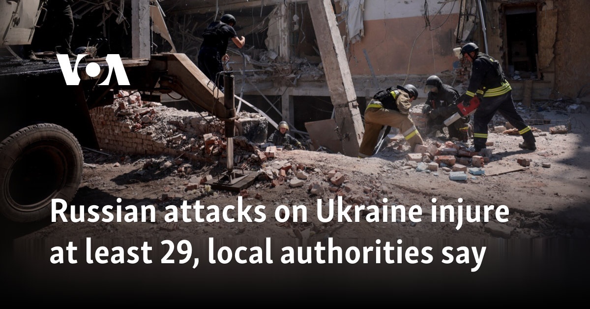 Russian attacks on Ukraine injure at least 29, local authorities say