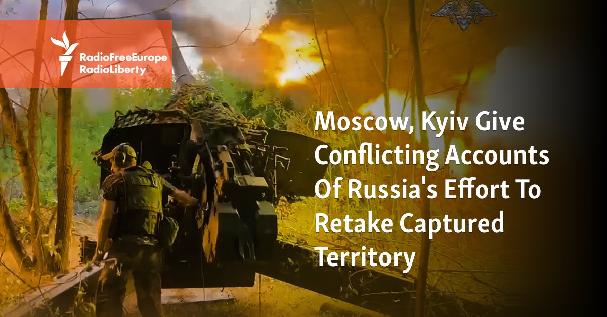 Moscow, Kyiv Give Conflicting Accounts Of Russia’s Effort To Retake Captured Territory