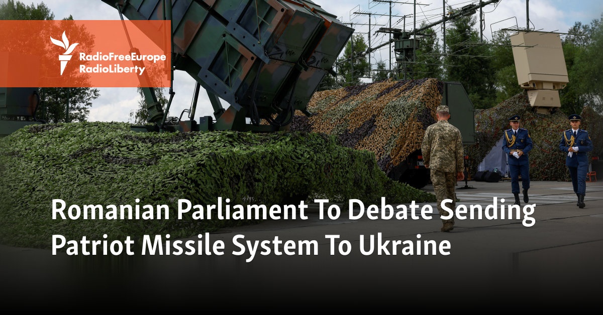 Romanian Parliament To Debate Sending Patriot Missile System To Ukraine