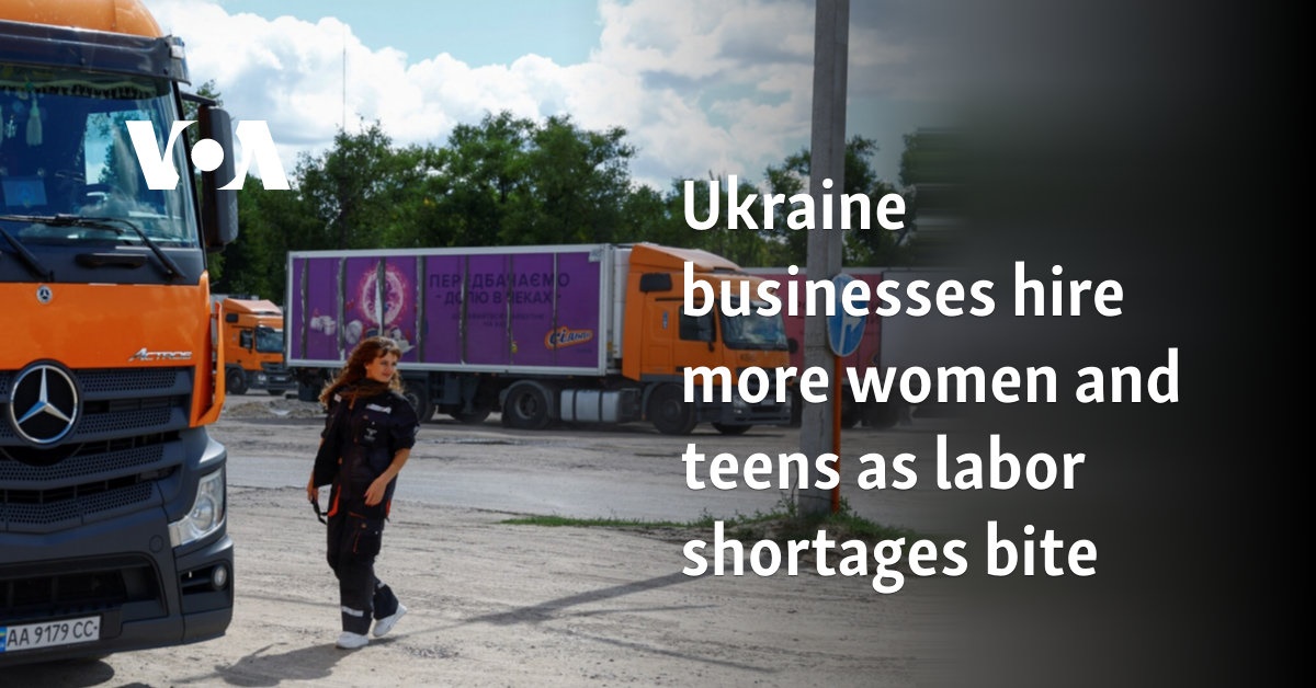 Ukraine businesses hire more women and teens as labor shortages bite