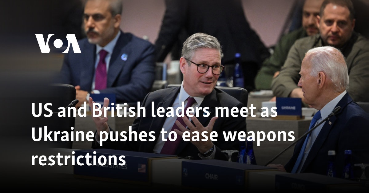 US and British leaders meet as Ukraine pushes to ease weapons restrictions 