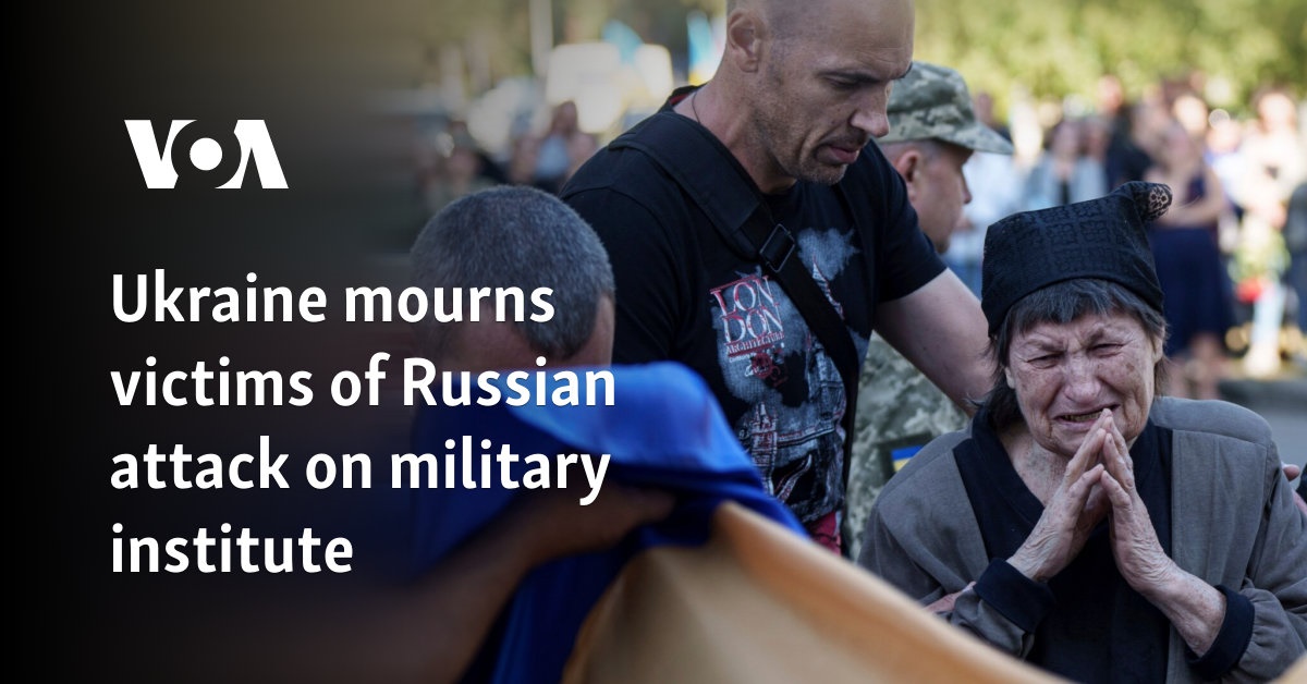 Ukraine mourns victims of Russian attack on military institute