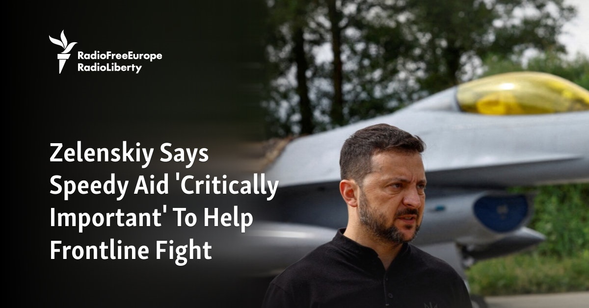 Zelenskiy Says Speedy Aid ‘Critically Important’ To Help Frontline Fight