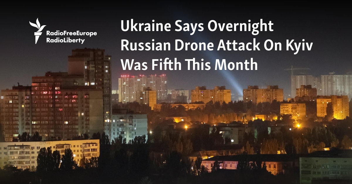 Ukraine Says Overnight Russian Drone Attack On Kyiv Was Fifth This Month