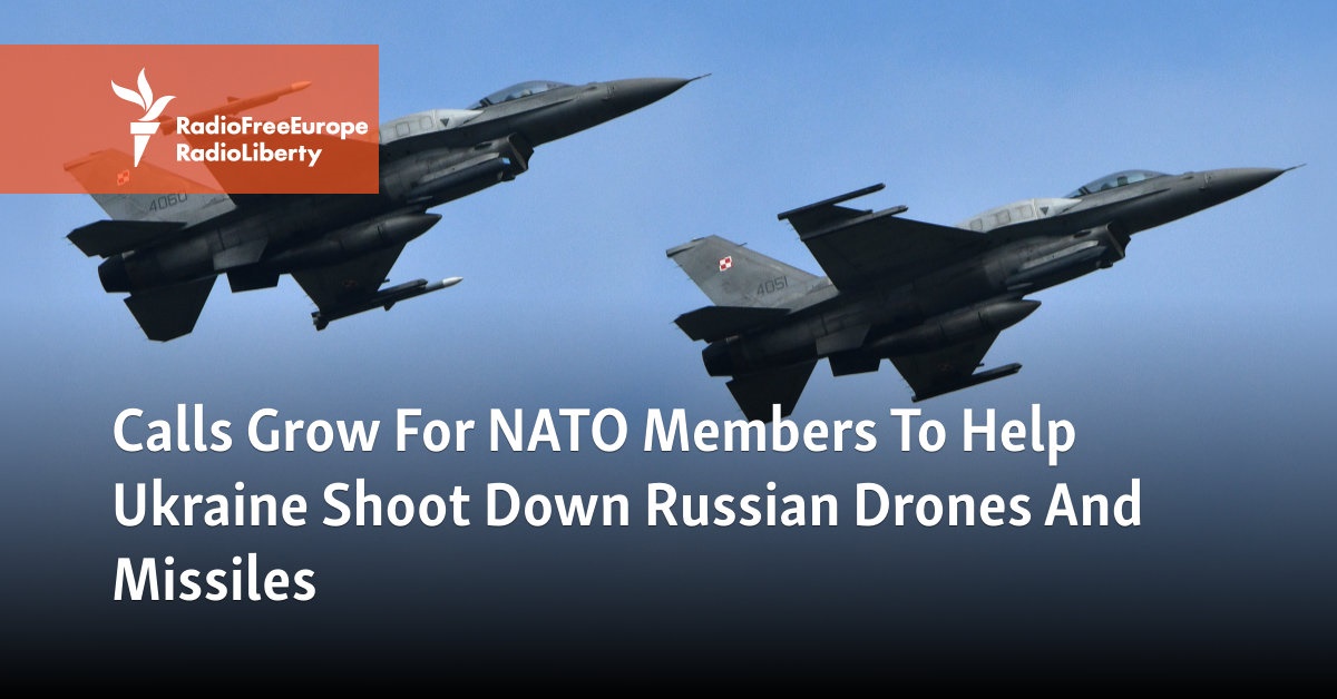 Calls Grow For NATO Members To Help Ukraine Shoot Down Russian Drones And Missiles