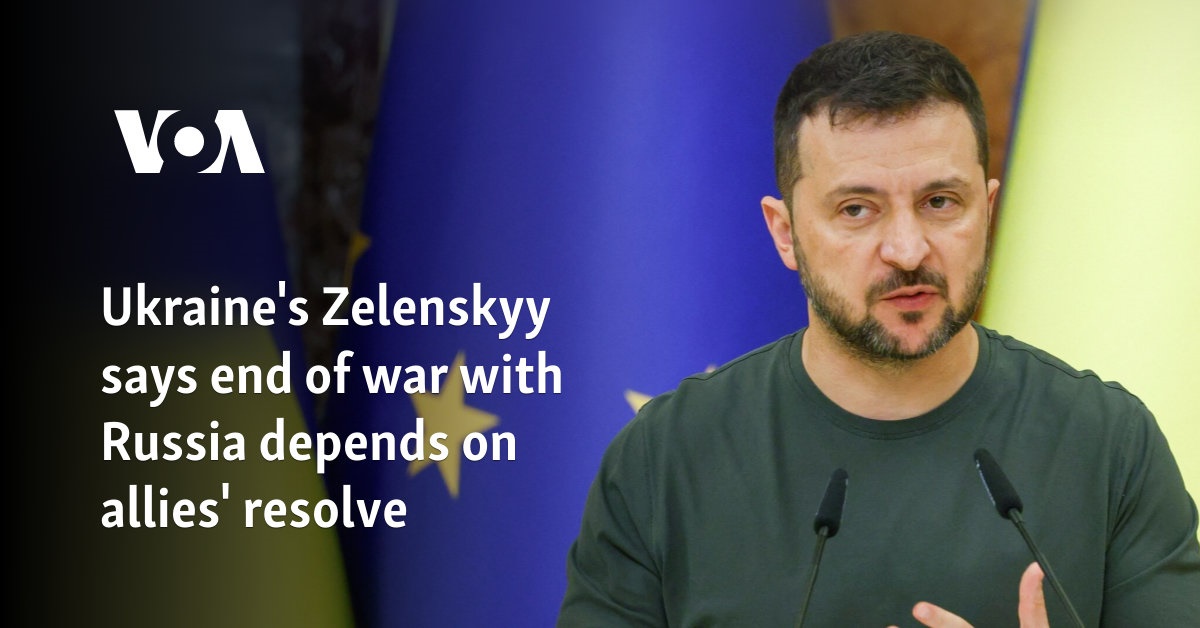 Ukraine’s Zelenskyy says end of war with Russia depends on allies’ resolve