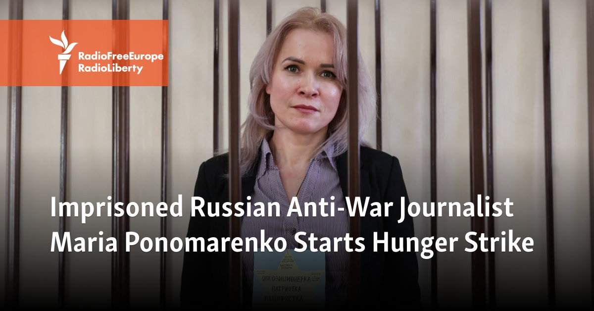 Imprisoned Russian Anti-War Journalist Maria Ponomarenko Starts Hunger Strike