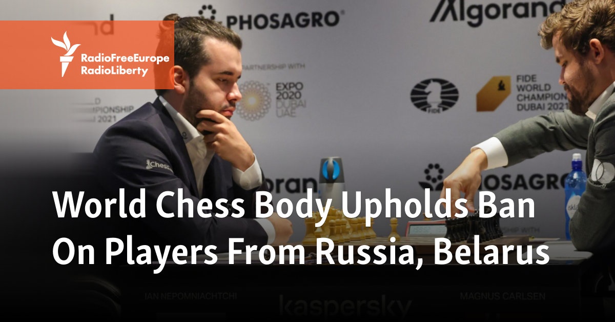 World Chess Body Upholds Ban On Players From Russia, Belarus