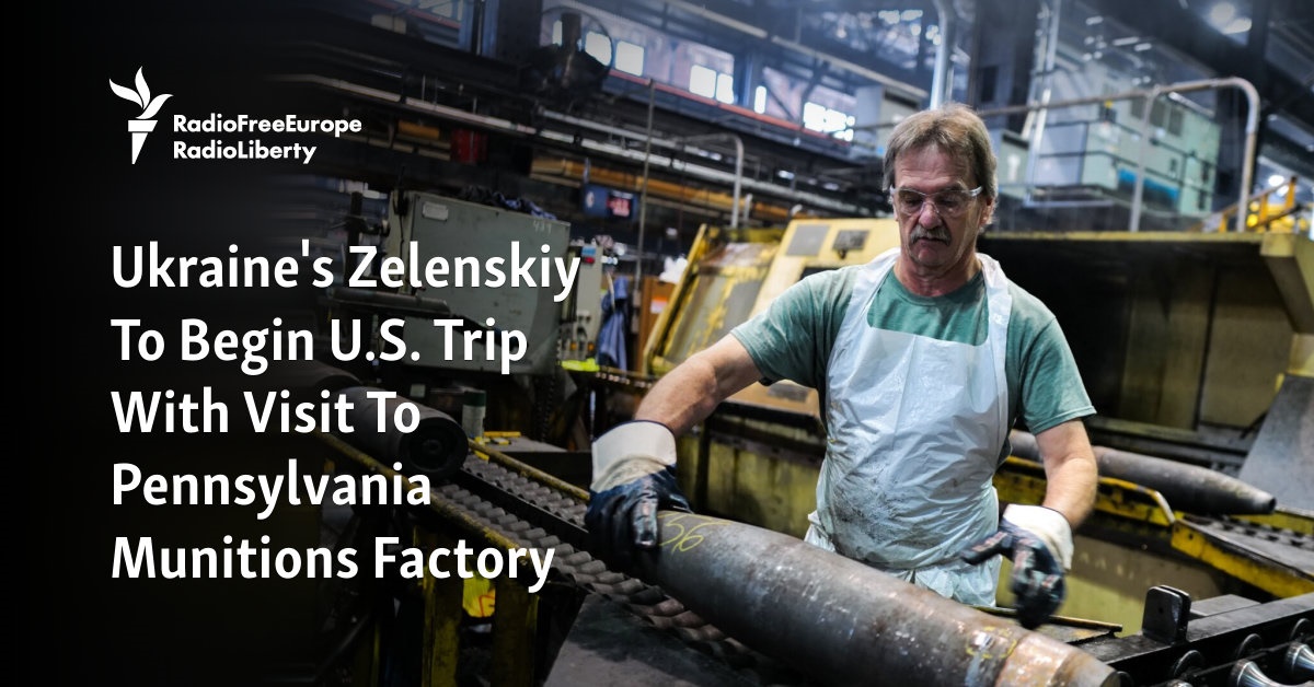 Ukraine’s Zelenskiy To Begin U.S. Trip With Visit To Pennsylvania Munitions Factory