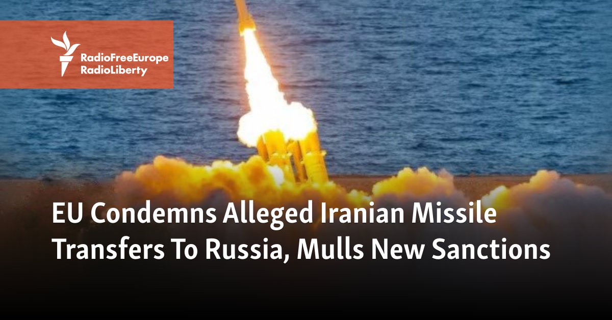 EU Condemns Alleged Iranian Missile Transfers To Russia, Mulls New Sanctions