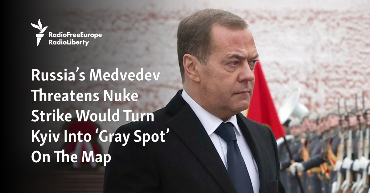 Russia’s Medvedev Threatens Nuke Strike Would Turn Kyiv Into ‘Gray Spot’ On The Map