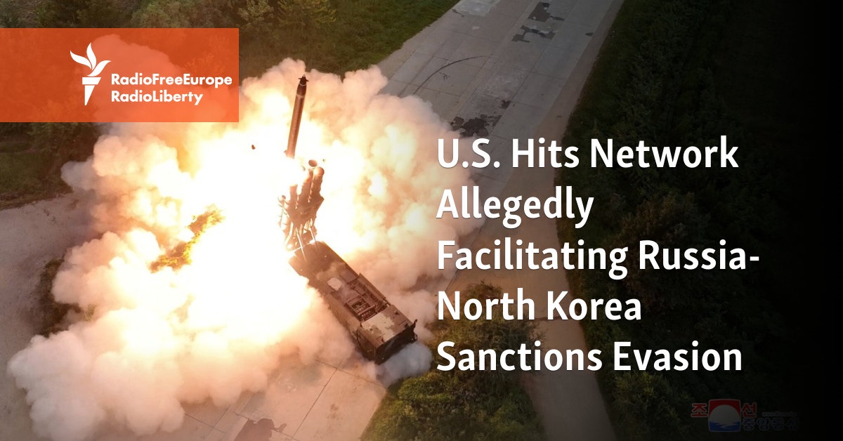 U.S. Hits Network Allegedly Facilitating Russia-North Korea Sanctions Evasion