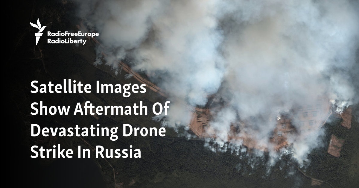 Satellite Images Show Aftermath Of Devastating Drone Strike In Russia