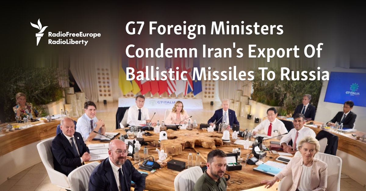 G7 Foreign Ministers Condemn Iran’s Export Of Ballistic Missiles To Russia