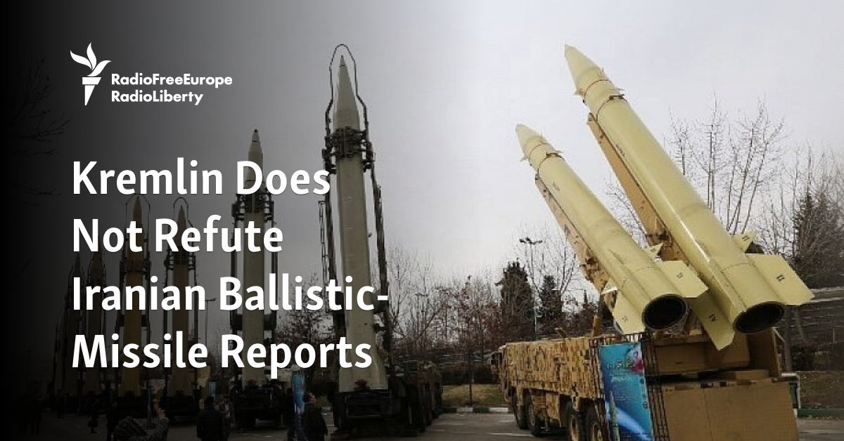 Kremlin Does Not Refute Iranian Ballistic-Missile Reports