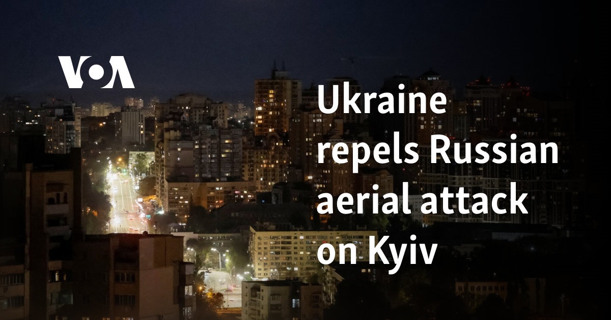 Ukraine repels Russian aerial attack on Kyiv