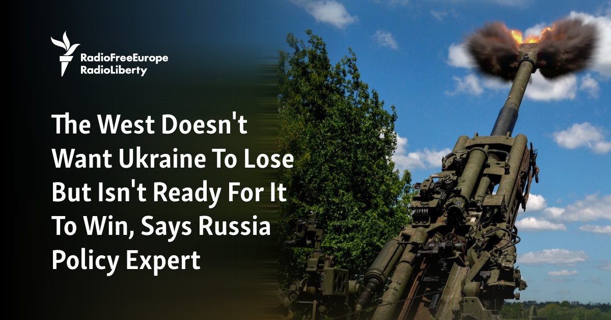 The West Doesn’t Want Ukraine To Lose But Isn’t Ready For It To Win, Says Russia Policy Expert