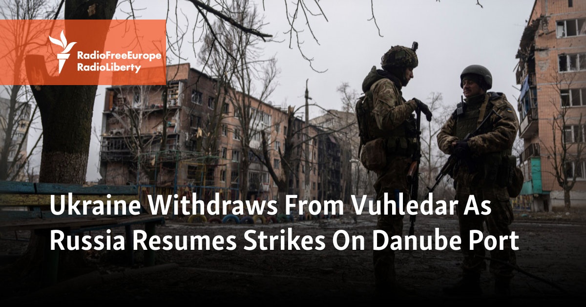 Ukraine Withdraws From Vuhledar As Russia Resumes Strikes On Danube Port