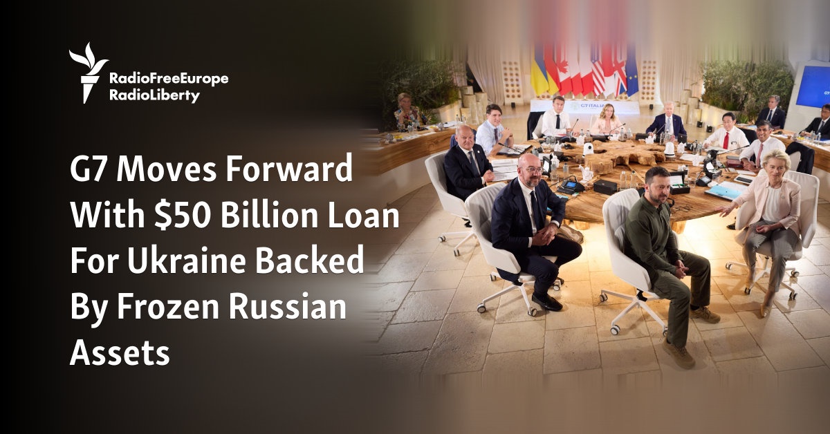 G7 Moves Forward With $50 Billion Loan For Ukraine Backed By Frozen Russian Assets