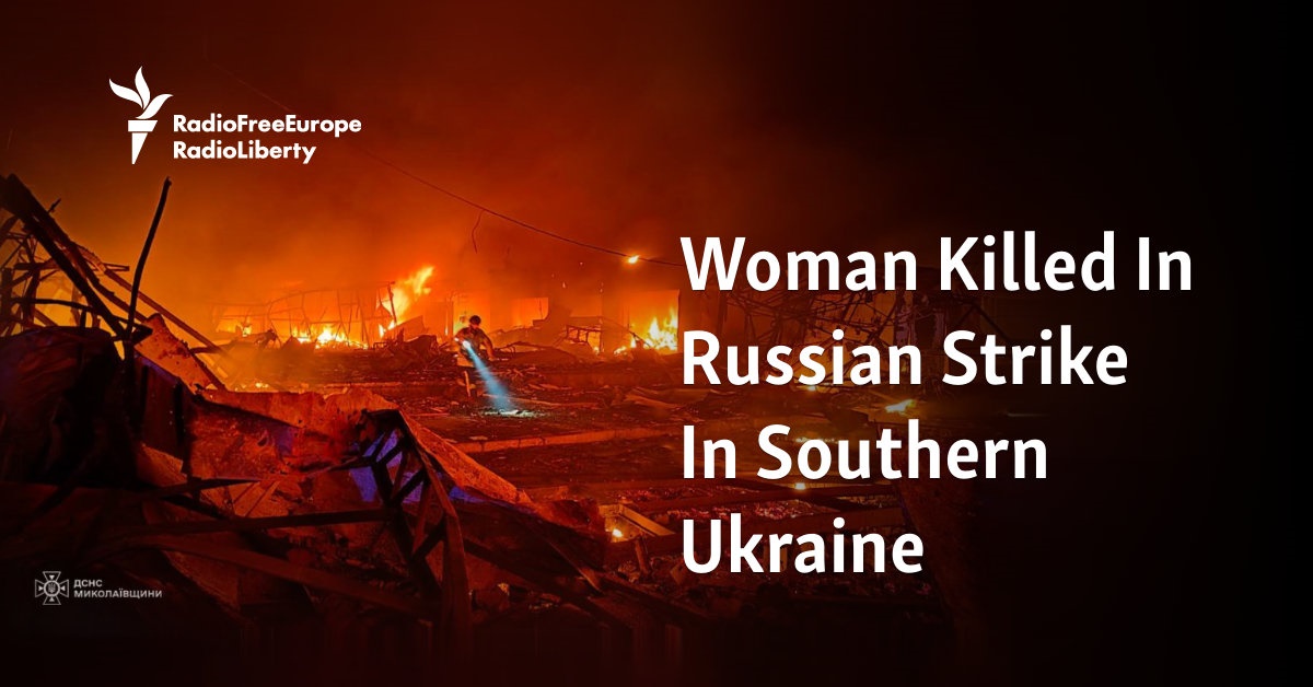 Woman Killed In Russian Strike In Southern Ukraine