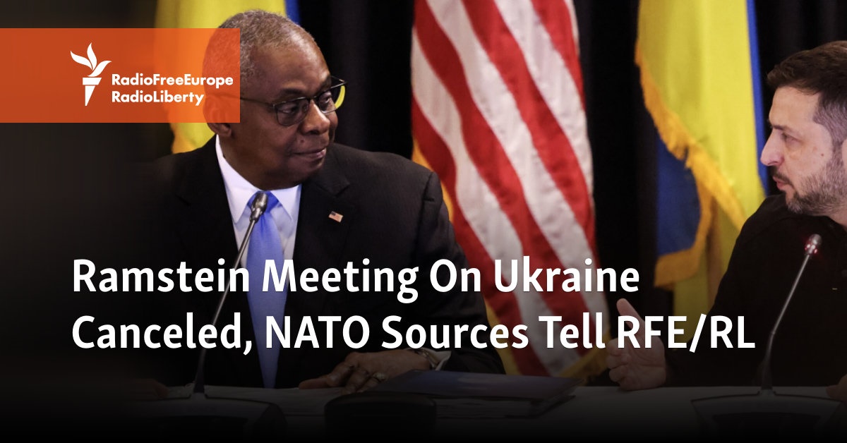 Ramstein Meeting On Ukraine Canceled, NATO Sources Tell RFE/RL