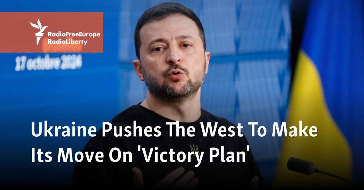 Ukraine Pushes The West To Make Its Move On ‘Victory Plan’