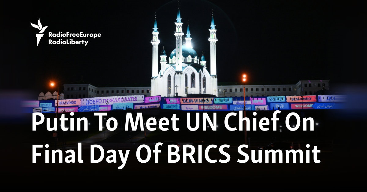 Putin To Meet UN Chief On Final Day Of BRICS Summit