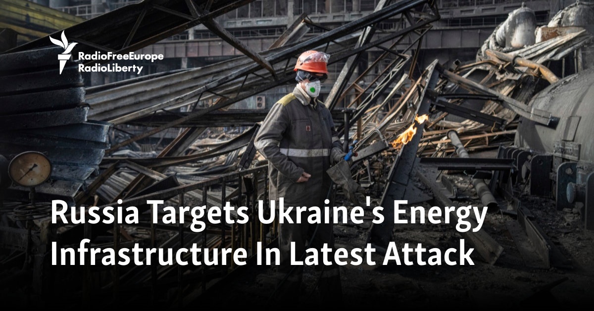 Russia Targets Ukraine’s Energy Infrastructure In Latest Attack