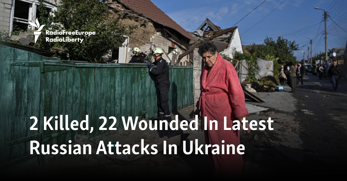 2 Killed, 22 Wounded In Latest Russian Attacks In Ukraine