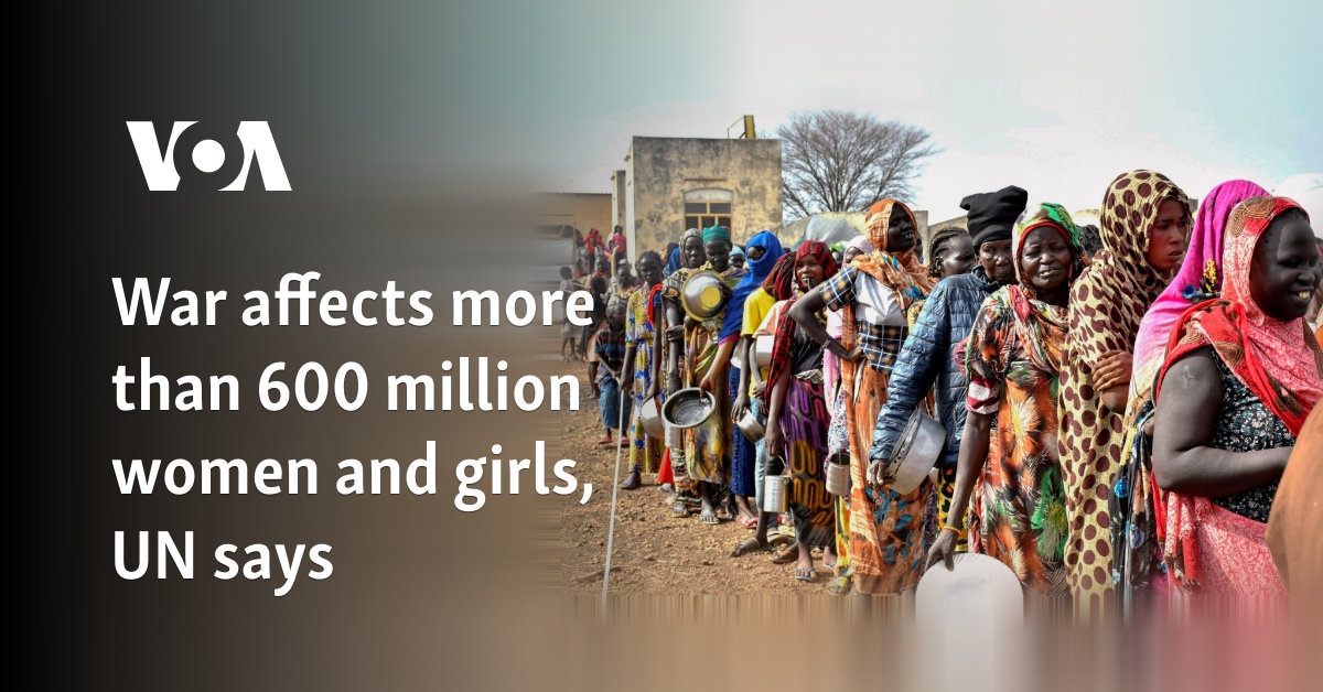 War affects more than 600 million women and girls, UN says