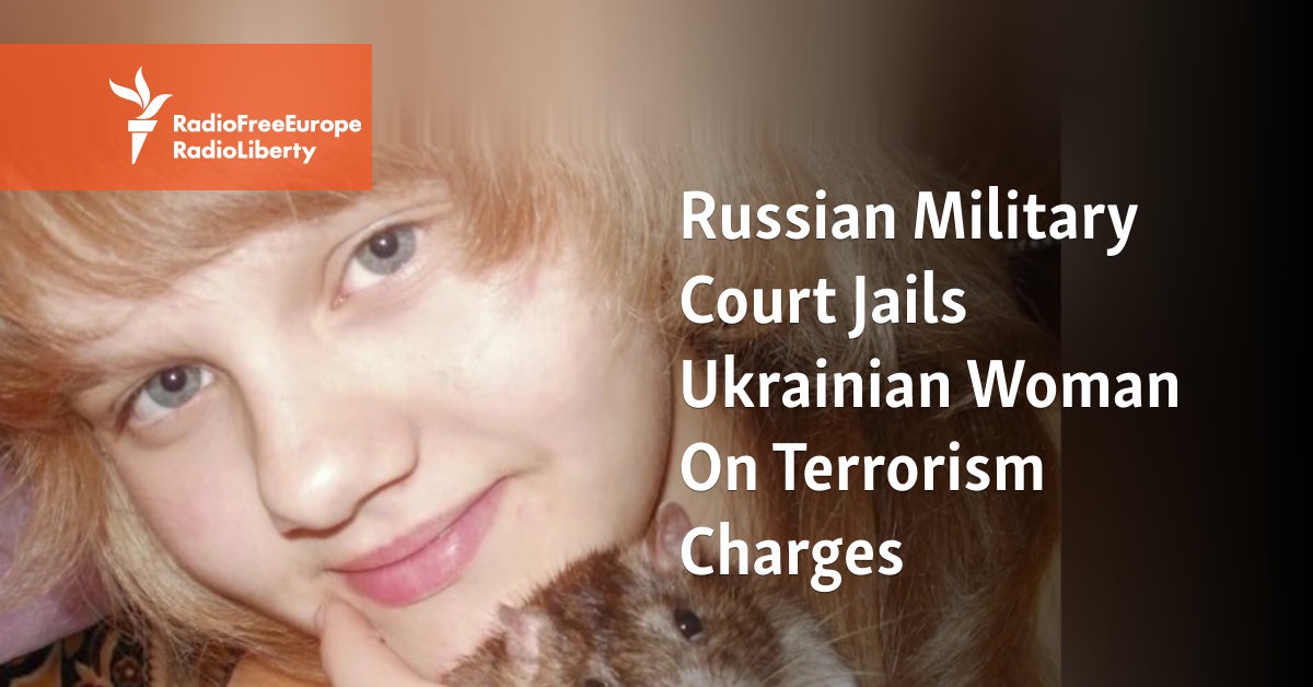 Russian Military Court Jails Ukrainian Woman On Terrorism Charges