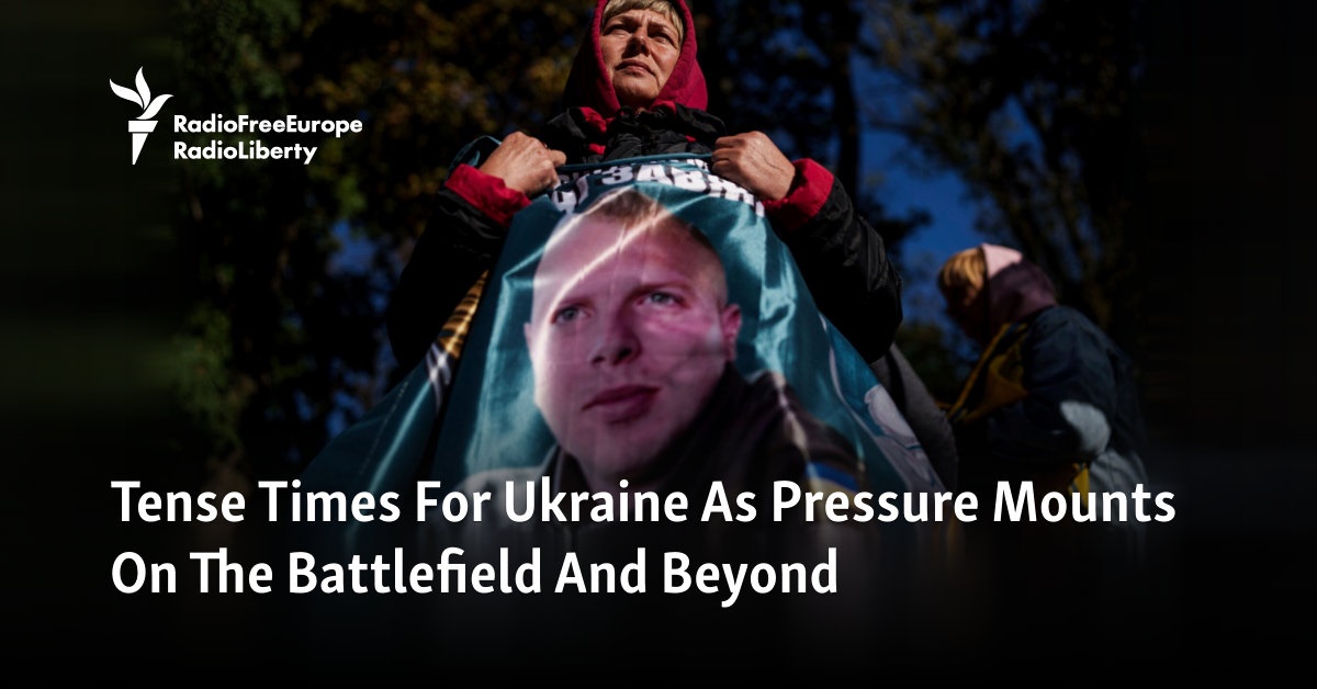 Tense Times For Ukraine As Pressure Mounts On The Battlefield And Beyond