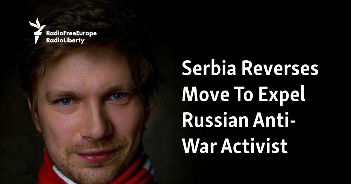 Serbia Reverses Move To Expel Russian Anti-War Activist