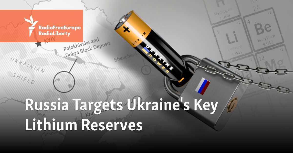 Russia Targets Ukraine’s Key Lithium Reserves