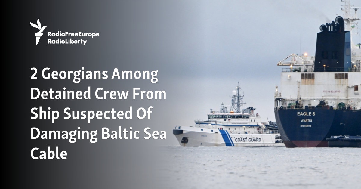 2 Georgians Among Detained Crew From Ship Suspected Of Damaging Baltic Sea Cable