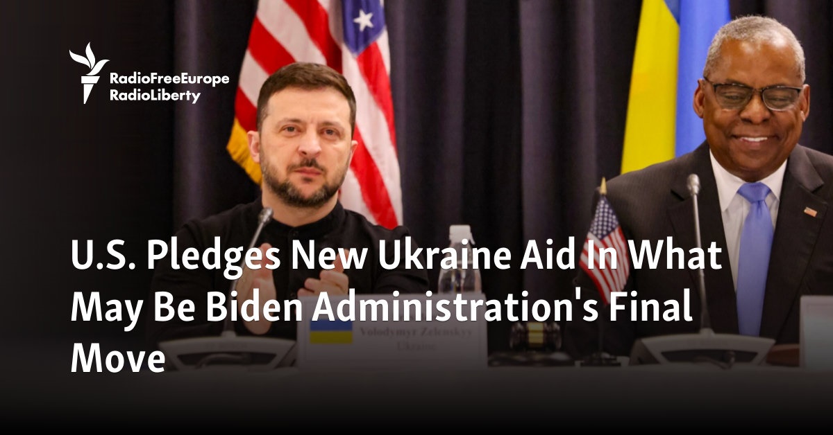 U.S. Pledges New Ukraine Aid In What May Be Biden Administration’s Final Move