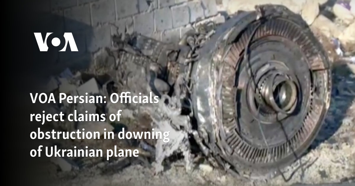 Iran rejects claims of obstruction in 2020 downing of Ukrainian airliner