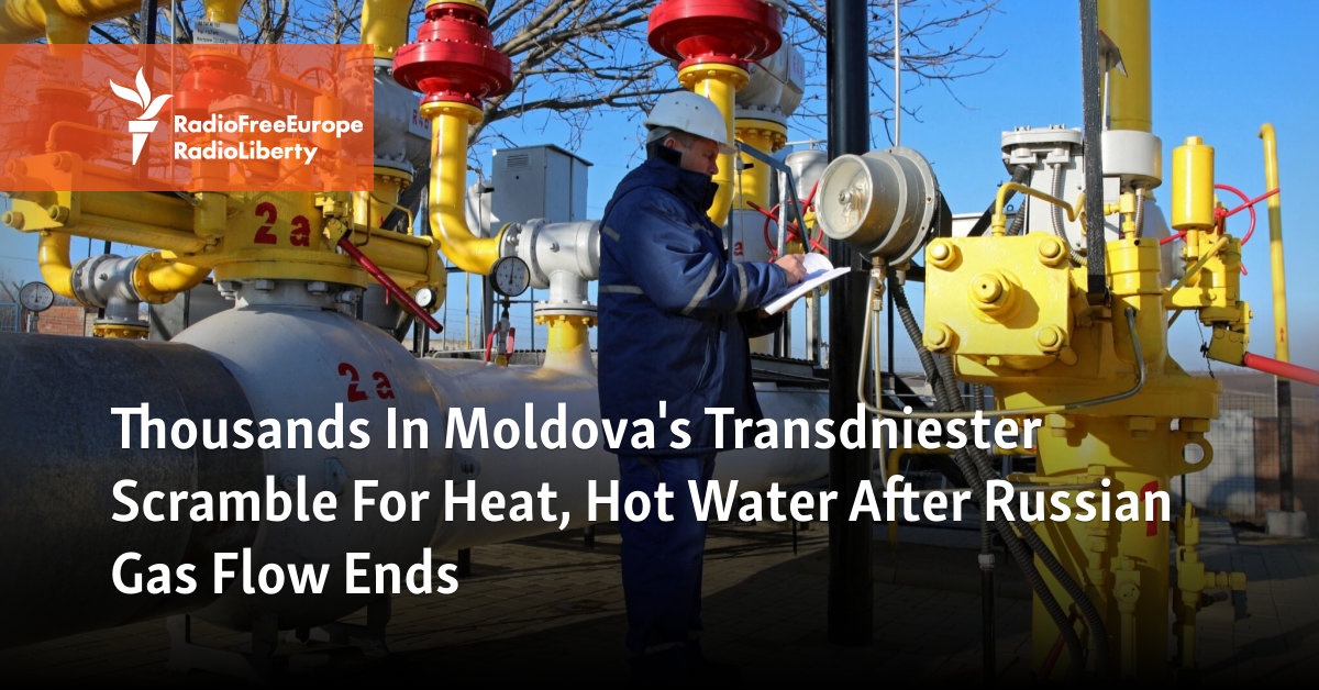 Thousands In Moldova’s Transdniester Scramble For Heat, Hot Water After Russian Gas Flow Ends